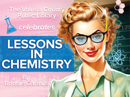 Volusia County Public Library to Celebrate 'Lessons In Chemistry'