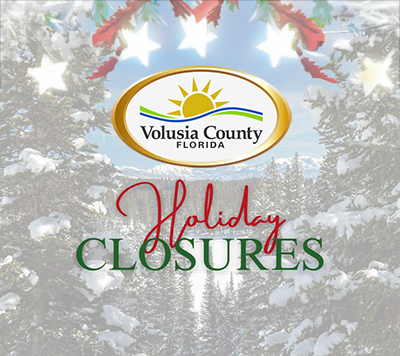 Volusia County Holiday Closures and Waste Collection Schedule Changes