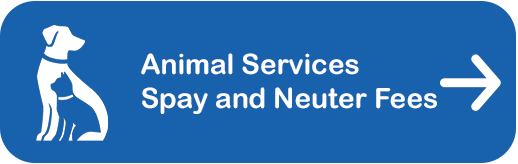 Animal Services - Spay and Neuter Fees
